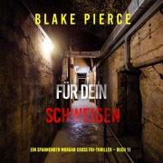 Cover-Bild zum Titel 'Für dein Schweigen (Ein spannender Morgan Cross FBI-Thriller ¿ Buch 11)' von 'Blake Pierce'