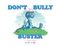 Cover-Bild zum Titel 'Don't Bully Buster' von 'Caley O'Brien, Corey O'Brien'