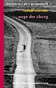 Wege der Übung - Rudolf Steiner