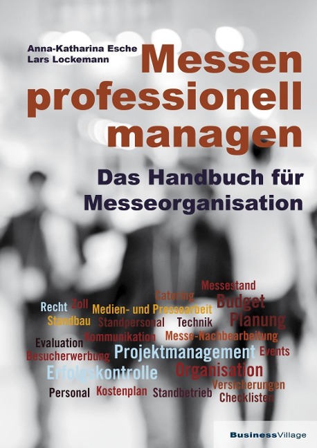 Messen professionell managen - Anna-Katharina Esche, Lars Lockemann