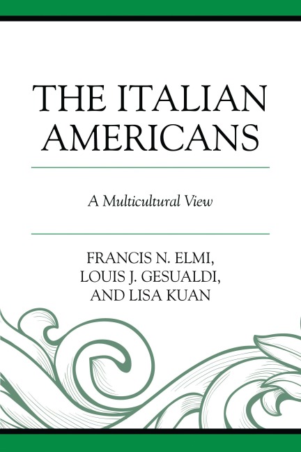 The Italian Americans - Francis N. Elmi, Lisa Kuan, Louis J. Gesualdi