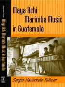 Cover-Bild zum Titel 'Maya Achi Marimba Music in Guatemala [With CD]' von 'Sergio Navarrete Pellicer'