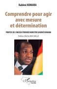 Cover-Bild zum Titel 'Comprendre pour agir avec mesure et détermination' von 'Kabinè Komara'
