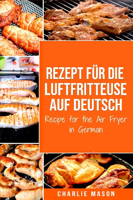 Rezept für die Luftfritteuse auf Deutsch/ Recipe for the Air Fryer - Charlie Mason
