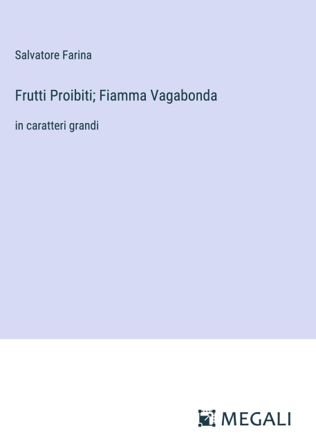 Frutti Proibiti; Fiamma Vagabonda - Salvatore Farina