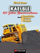 Cover-Bild zum Titel 'Kaelble 100 Jahre Baumaschinen Band 1' von 'Alfred Meyer'