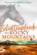 Cover-Bild zum Titel 'Schattenpferde der Rocky Mountains' von 'Natascha Birovljev'