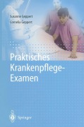 Cover-Bild zum Titel 'Praktisches Krankenpflege-Examen' von 'Cornelia Geppert, Susanne Geppert'