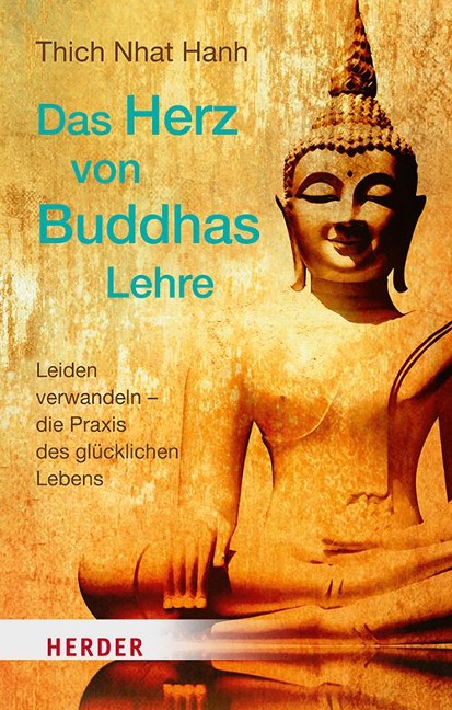 Das Herz von Buddhas Lehre - Thich Nhat Hanh