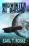 Midwinter at Bhisho (Seasons of War on Abira, #1) - Earl T. Roske