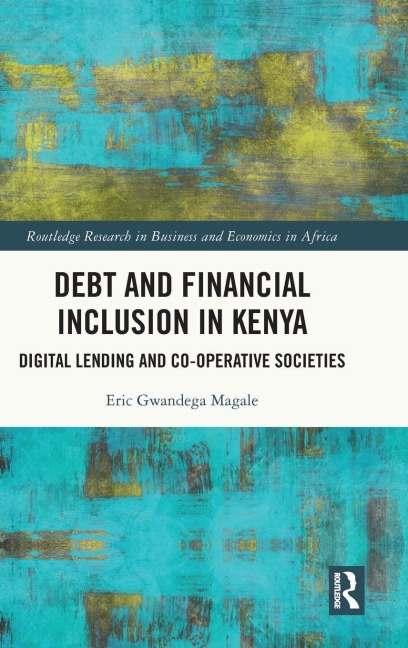 Debt and Financial Inclusion in Kenya - Eric Gwangdega Magale