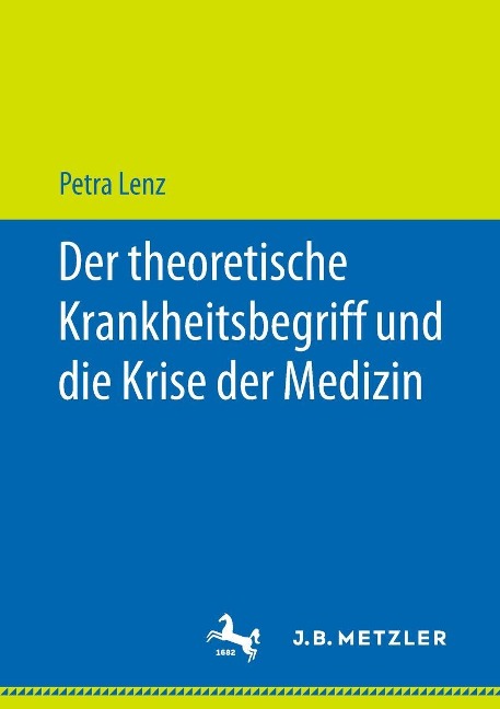 Der theoretische Krankheitsbegriff und die Krise der Medizin - Petra Lenz