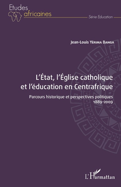 L'État, l'Église catholique et l'éducation en Centrafrique - Yerima Banga