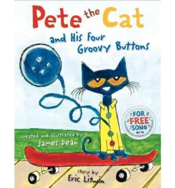 Pete the Cat and His Four Groovy Buttons - Eric Litwin, Kimberly Dean