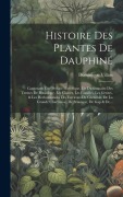 Cover-Bild zum Titel 'Histoire Des Plantes De Dauphiné: Contenant Une Préface Historique, Un Dictionnaire Des Termes De Botanique, Les Classes, Les Familles, Les Genres, &' von 'Dominique Villars'