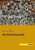 Der Bienenhaushalt - Friedrich Pfäfflin