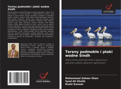 Cover-Bild zum Titel 'Tereny podmok¿e i ptaki wodne Sindh' von 'Muhammad Zaheer Khan, Syed Ali Ghalib, Roohi Kanwal'