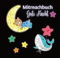 Mitmachbuch Gute Nacht und Malbuch für Kinder ab 3 Jahren mit kurzen Gutenachtgeschichten - Josie von Zimtbärwind