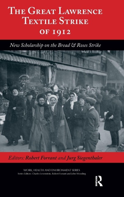 The Great Lawrence Textile Strike of 1912 - Robert Forrant, Charles Levenstein, Jurg Siegenthaler
