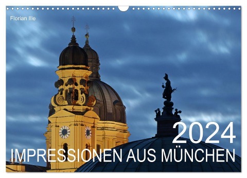 Impressionen aus München (Wandkalender 2024 DIN A3 quer), CALVENDO Monatskalender - Florian Ille