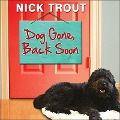 Cover-Bild zum Titel 'Dog Gone, Back Soon Lib/E' von 'Nick Trout'