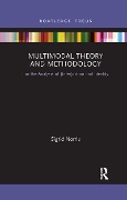 Multimodal Theory and Methodology - Sigrid Norris