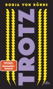 Cover-Bild zum Titel 'TROTZ' von 'Ronja von Rönne'