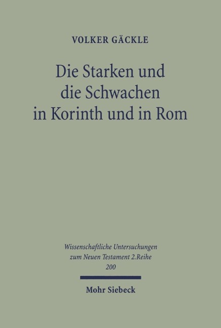 Die Starken und die Schwachen in Korinth und in Rom - Volker Gäckle