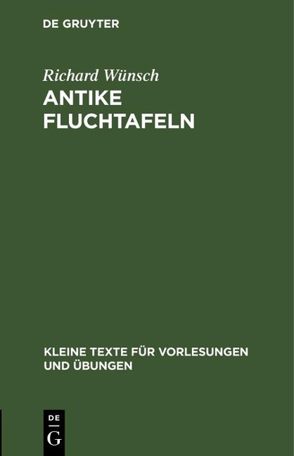 Antike Fluchtafeln - Richard Wünsch
