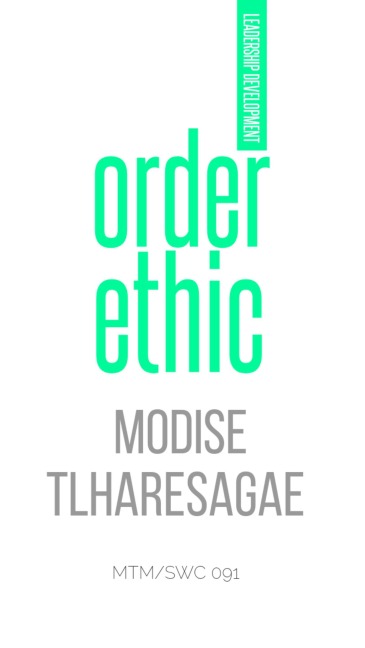 Order Ethic (Leadership Development, #5) - Modise Tlharesagae
