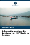 Cover-Bild zum Titel 'Informationen über die Leistung von Nil Tilapia in Senegal' von 'Abdoulaye Niane'