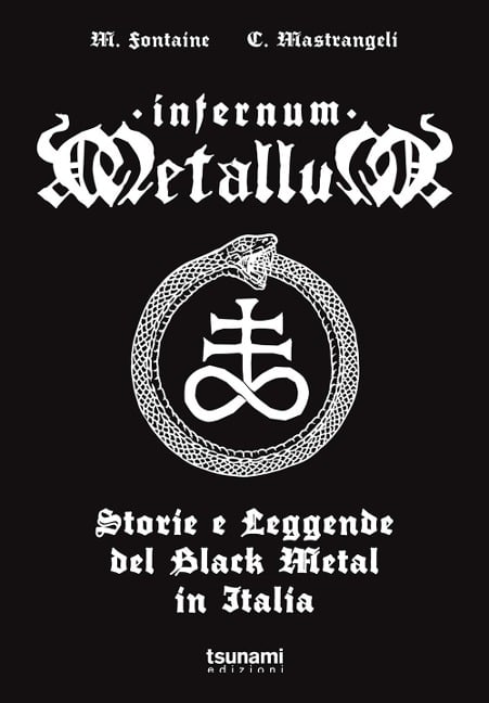 Infernum metallum. Storie e leggende del black metal in Italia - Mariano Fontaine, Cristiano Mastrangeli