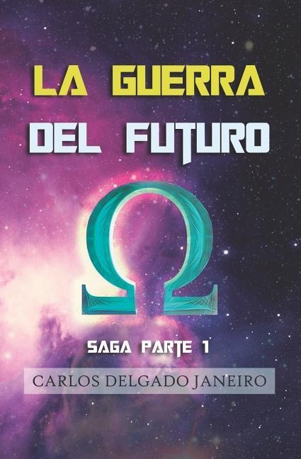 La Guerra del Futuro saga parte 1 - Carlos Delgado Janeiro