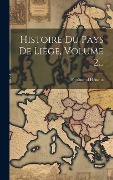 Cover-Bild zum Titel 'Histoire Du Pays De Liège, Volume 2...' von 'Ferdinand Hénaux'