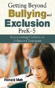 Cover-Bild zum Titel 'Getting Beyond Bullying and Exclusion, PreK-5' von 'Ronald Mah'