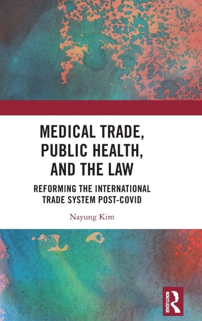 Medical Trade, Public Health, and the Law - Nayung Kim