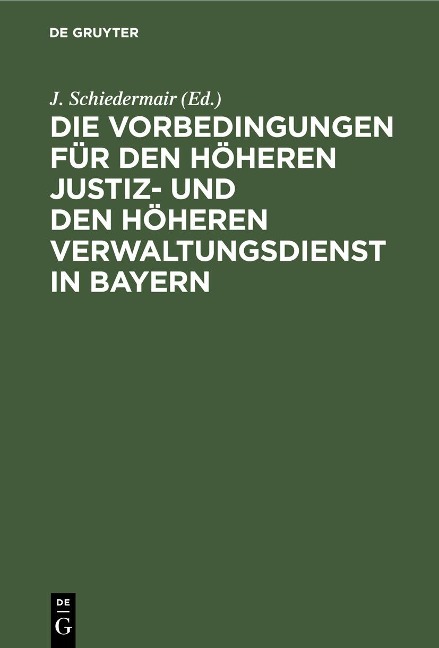 Die Vorbedingungen für den höheren Justiz- und den höheren Verwaltungsdienst in Bayern - 