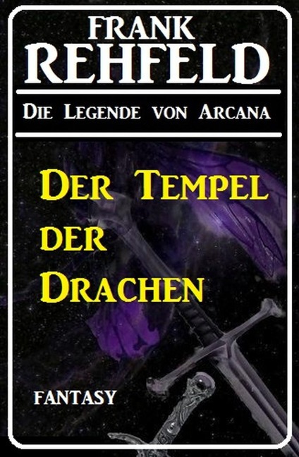 Der Tempel der Drachen: Fantasy - Frank Rehfeld
