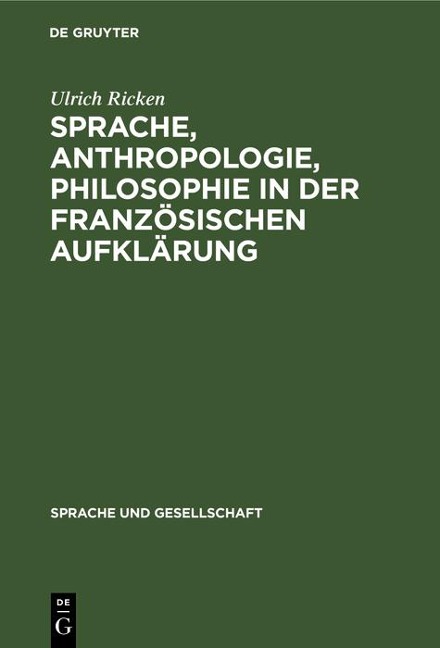 Sprache, Anthropologie, Philosophie in der Französischen Aufklärung - Ulrich Ricken