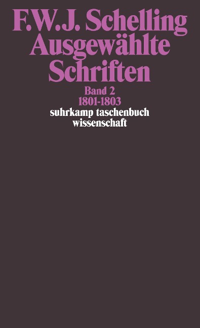 Ausgewählte Schriften II. 1801 - 1803 - Friedrich Wilhelm Joseph von Schelling