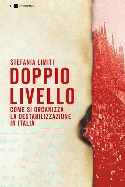Doppio livello. Come si organizza la destabilizzazione in Italia - Stefania Limiti