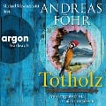 Totholz - Was vergraben ist, ist nicht vergessen - Andreas Föhr