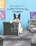The Adventures of Carlos: Carlos Goes to the Hospital - Joanne Kilkenny