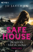 Cover-Bild zum Titel 'Safe House - Nirgends bist du sicher' von 'Jo Jakeman'