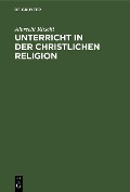 Unterricht in der christlichen Religion - Albrecht Ritschl