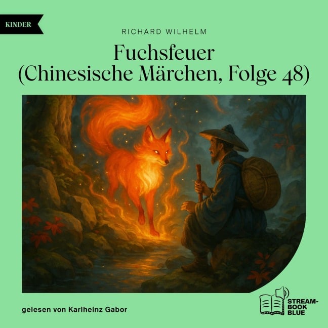 Fuchsfeuer (Chinesische Märchen, Folge 48) - Richard Wilhelm