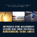 Cover-Bild zum Titel 'Entfessele deine Willenskraft, entdecke deine innere Kraftquelle, durchbreche deine Limits' von 'Zentrum für angewandte Hypnose'