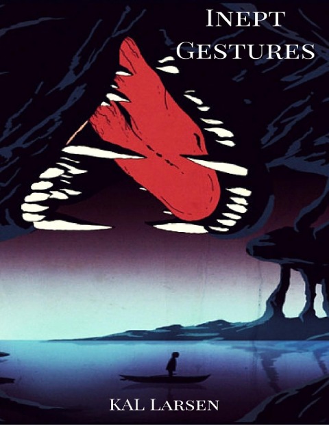 Inept Gestures - Kal Larsen