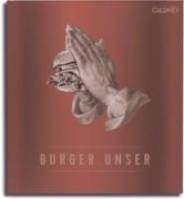 Cover-Bild zum Titel 'Burger Unser' von 'Hubertus Tzschirner, Thomas Vilgis, Nils Jorra, Nicolas Lecloux'
