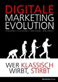 Cover-Bild zum Titel 'DIGITALE MARKETING EVOLUTION' von 'Felix Holzapfel, Klaus Holzapfel, Sarah Petifourt, Patrick Dörfler'